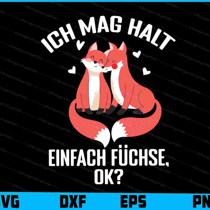 Ich Mag Halt Einfach Füchse, Ok SVG PNG, Germany Shirt