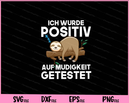 Ich Wurde Positiv Auf Mudigkeit Getestet Svg Cutting Printable Files  - Premium Cutting Files in SVG, PNG & EPS Formats - Premium SVG Cutting Files for Crafts