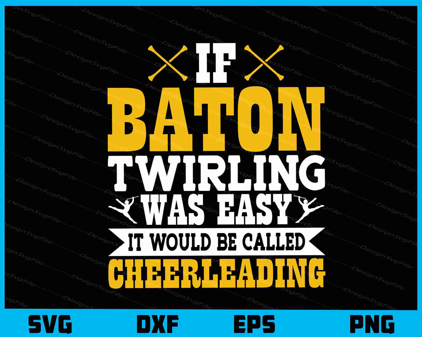 If Baton Twirling If Would Be Called Cheerleading Svg Cutting Printable File  - Premium Cutting Files in SVG, PNG & EPS Formats - Premium SVG Cutting Files for Crafts