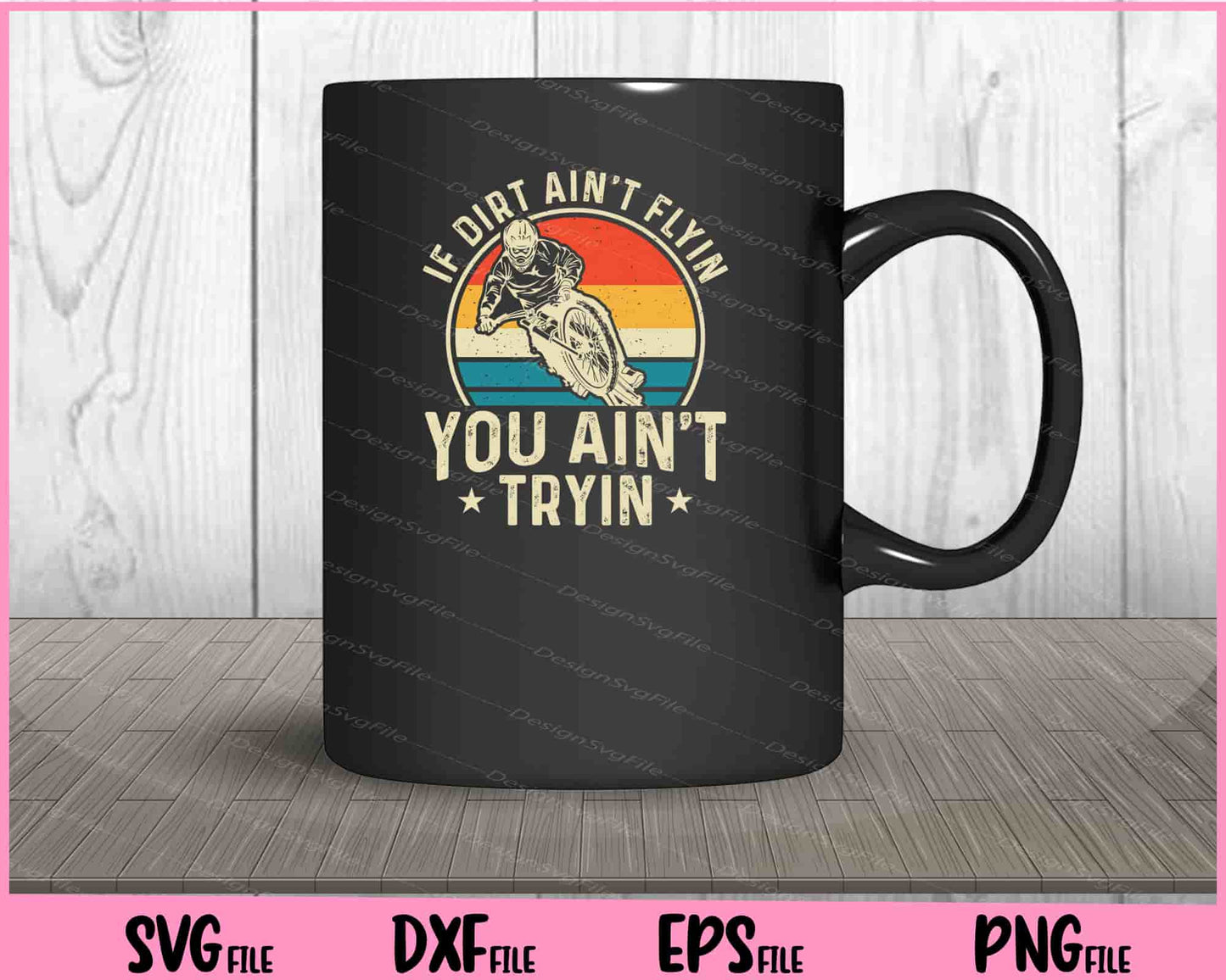 If Dirt Ain’n Flyin You Ain’t Tryin Svg Cutting Printable Files  - Premium Cutting Files in SVG, PNG & EPS Formats - Premium SVG Cutting Files for Crafts