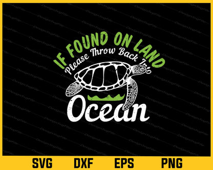 If Found On Land Please Throw Turtle Ocean Svg Cutting Printable File  - Premium Cutting Files in SVG, PNG & EPS Formats - Premium SVG Cutting Files for Crafts