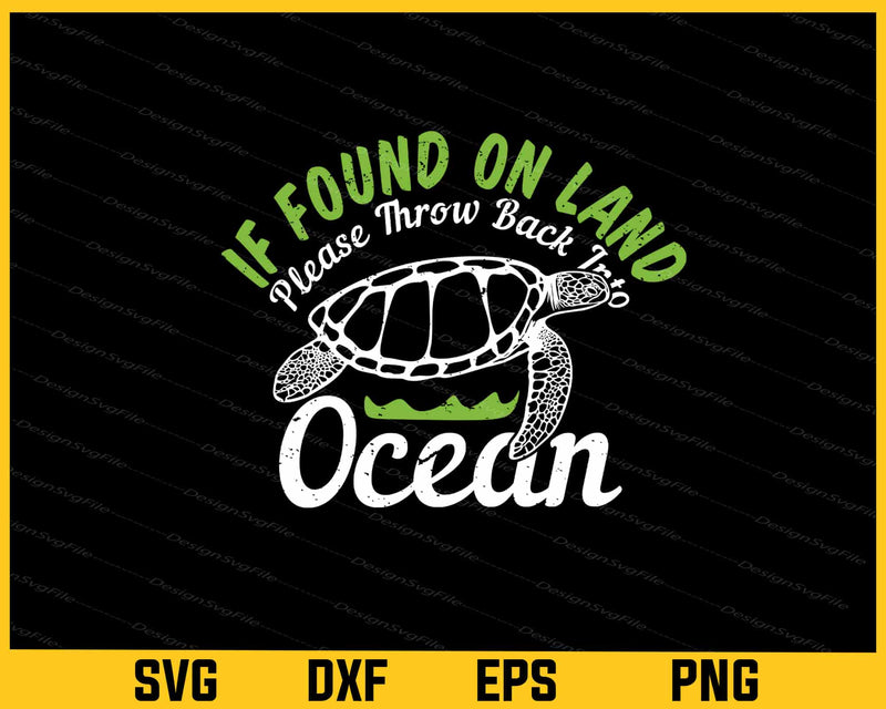 If Found On Land Please Throw Turtle Ocean Svg Cutting Printable File