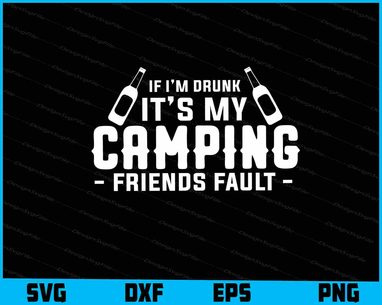 If I’m Drunk It’s My Camping Friends SVG and PNG Digital Cutting File  - Premium Cutting Files in SVG, PNG & EPS Formats - Premium SVG Cutting Files for Crafts