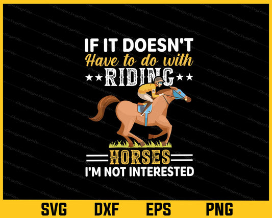 If It Doesn’t Have To Be Riding Horses Svg Cutting Printable File  - Premium Cutting Files in SVG, PNG & EPS Formats - Premium SVG Cutting Files for Crafts