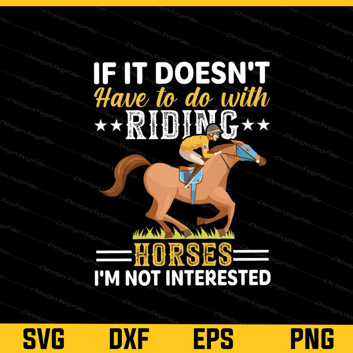 If It Doesn’t Have To Be Riding Horses Svg Cutting Printable File  - Premium Cutting Files in SVG, PNG & EPS Formats - Premium SVG Cutting Files for Crafts