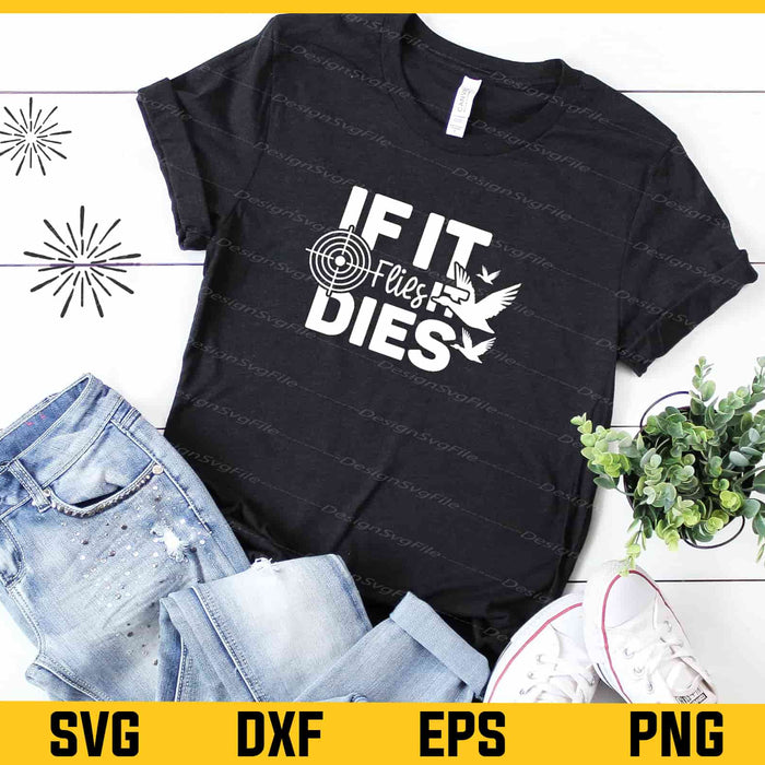 If It Flies It Dies Svg Cutting Printable File  - Premium Cutting Files in SVG, PNG & EPS Formats - Premium SVG Cutting Files for Crafts