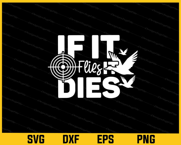 If It Flies It Dies Svg Cutting Printable File  - Premium Cutting Files in SVG, PNG & EPS Formats - Premium SVG Cutting Files for Crafts