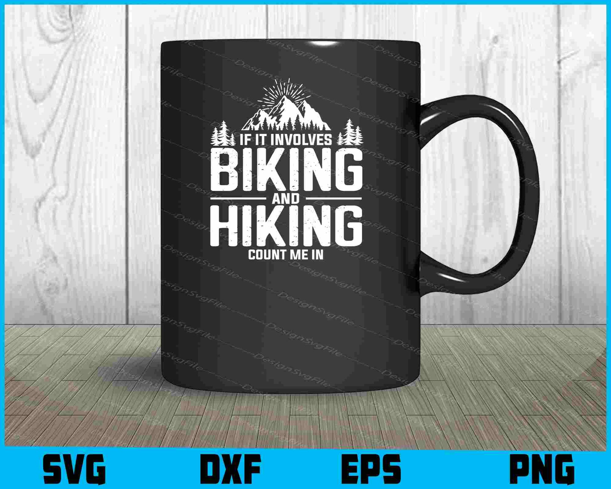 If It Involves Biking And Hiking Count Me SVG PNG Digital Printable File  - Premium Cutting Files in SVG, PNG & EPS Formats - Premium SVG Cutting Files for Crafts