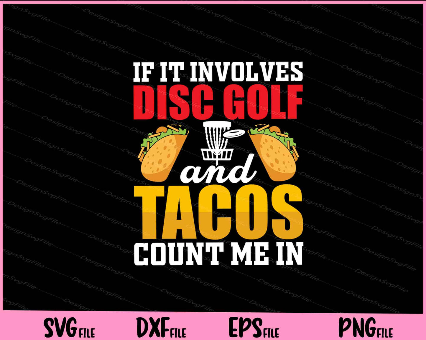 If It Involves Disc Golf And Tacos Count Me Svg Cutting Printable Files  - Premium Cutting Files in SVG, PNG & EPS Formats - Premium SVG Cutting Files for Crafts