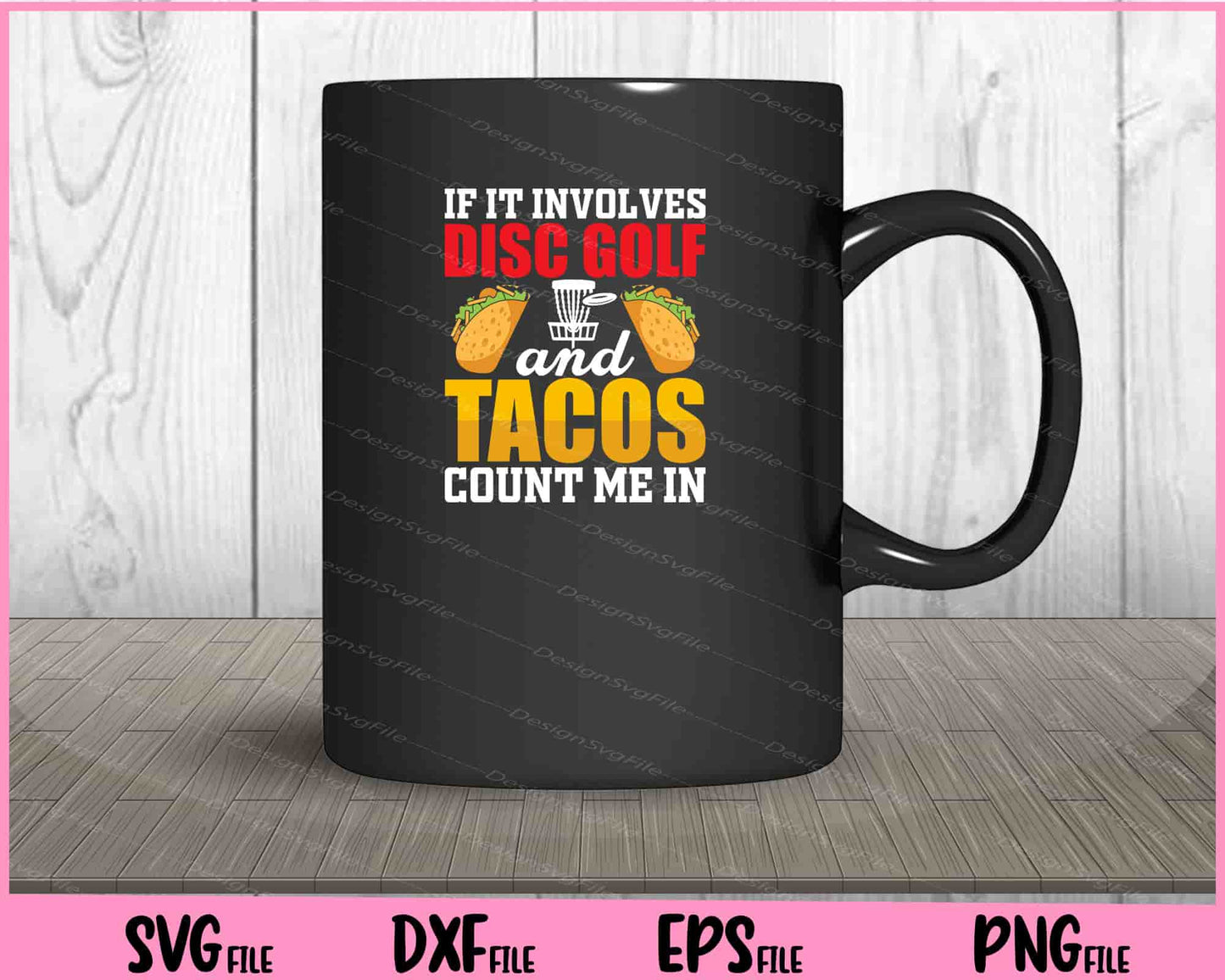 If It Involves Disc Golf And Tacos Count Me Svg Cutting Printable Files  - Premium Cutting Files in SVG, PNG & EPS Formats - Premium SVG Cutting Files for Crafts