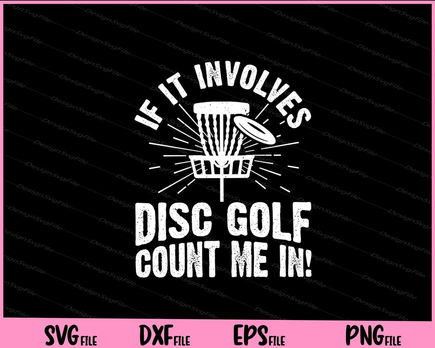 If It Involves Disc Golf Count Me Svg Cutting Printable Files  - Premium Cutting Files in SVG, PNG & EPS Formats - Premium SVG Cutting Files for Crafts