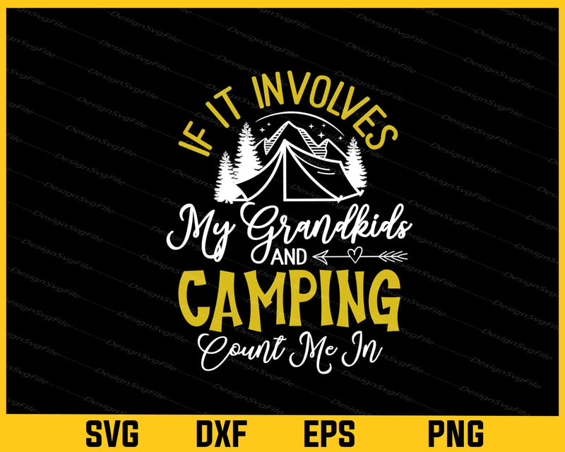 If It Involves My Grandkids & Camping Svg Cutting Printable File