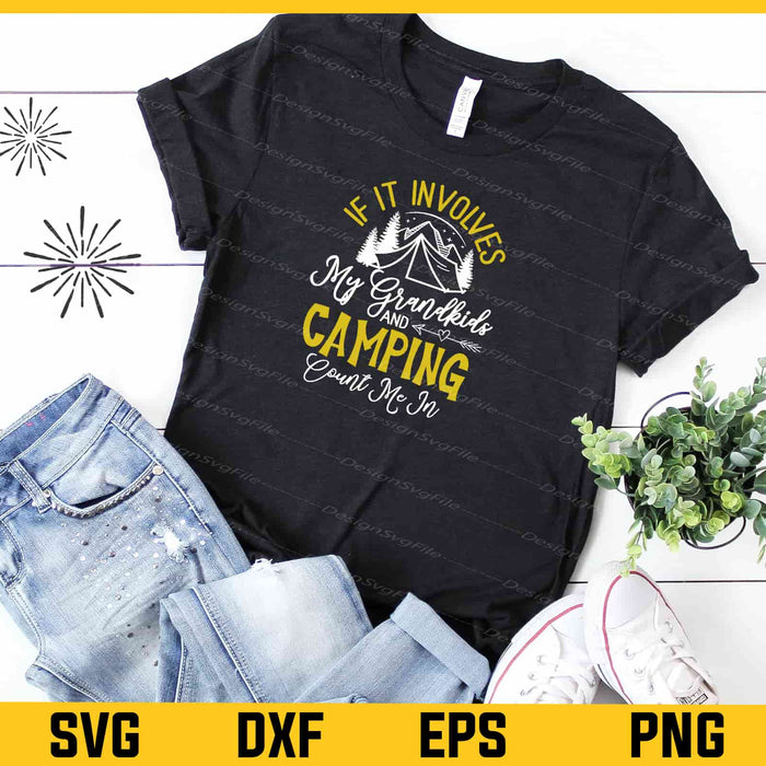If It Involves My Grandkids & Camping Svg Cutting Printable File  - Premium Cutting Files in SVG, PNG & EPS Formats - Premium SVG Cutting Files for Crafts
