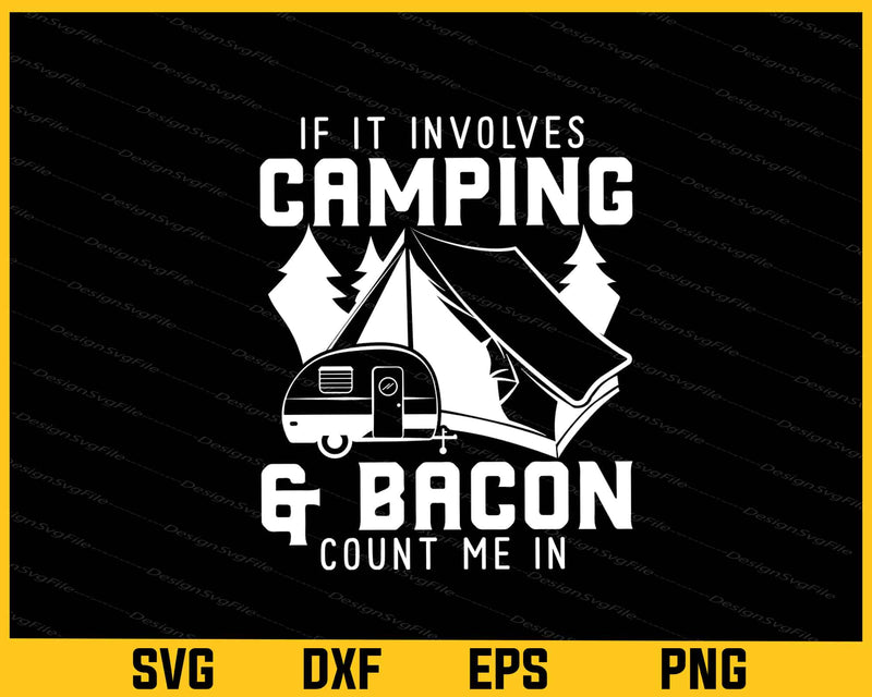 If It Involves Camping Bacon Count Svg Cutting Printable File