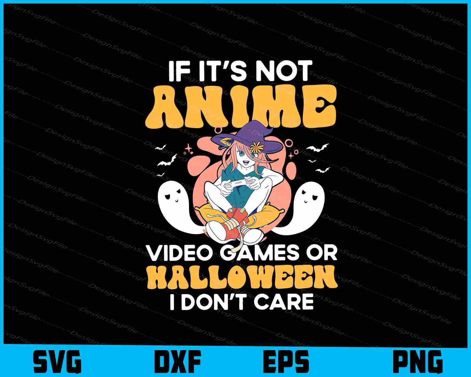 If It’s Not  Anime Video Gamer Halloween SVG PNG Design Funny Quotes files  - Premium Cutting Files in SVG, PNG & EPS Formats - Premium SVG Cutting Files for Crafts