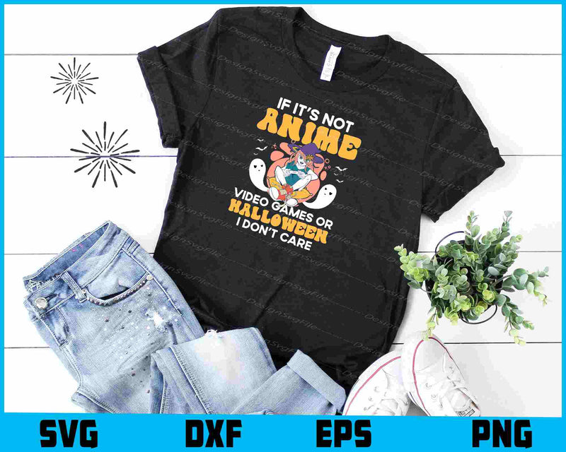 If It’s Not  Anime Video Gamer Halloween SVG PNG Design Funny Quotes files  - Premium Cutting Files in SVG, PNG & EPS Formats - Premium SVG Cutting Files for Crafts