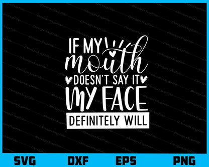 If My Mouth Doesn’t Say It Svg Cutting Printable File  - Premium Cutting Files in SVG, PNG & EPS Formats - Premium SVG Cutting Files for Crafts