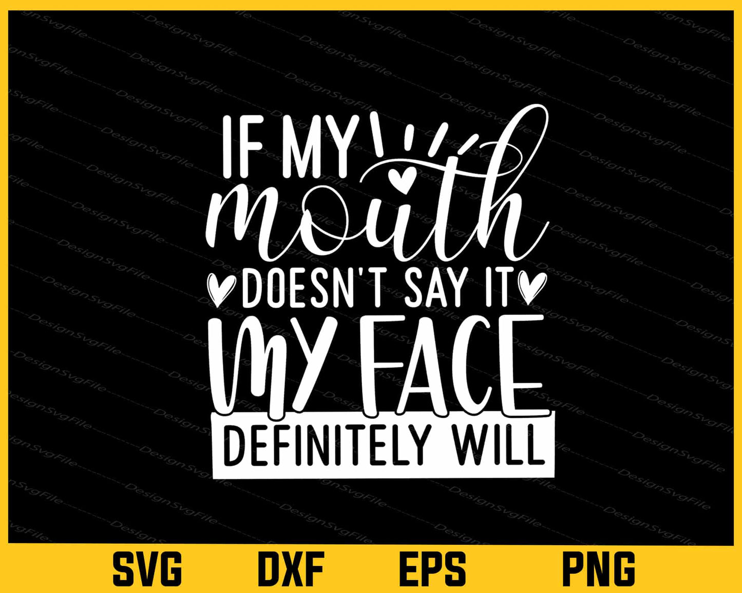 If My Mouth Doesn't Say It My Svg Cutting Printable File  - Premium Cutting Files in SVG, PNG & EPS Formats - Premium SVG Cutting Files for Crafts