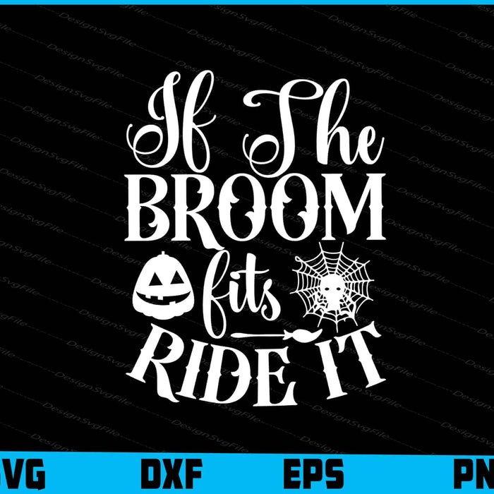 If The Broom Fits Ride It Halloween