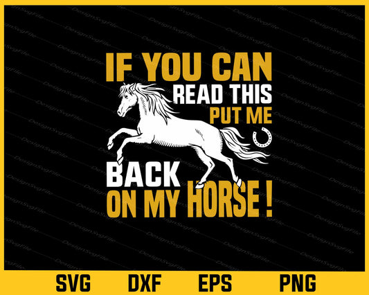 If You Can Read This Put Me Back My Horse Svg Cutting Printable File  - Premium Cutting Files in SVG, PNG & EPS Formats - Premium SVG Cutting Files for Crafts