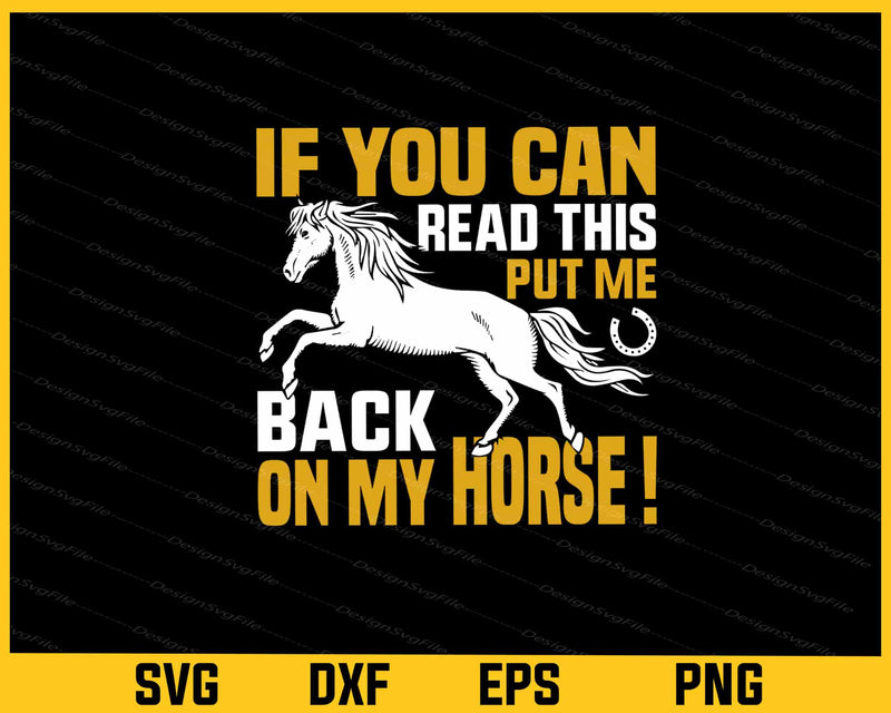 If You Can Read This Put Me Back My Horse Svg Cutting Printable File