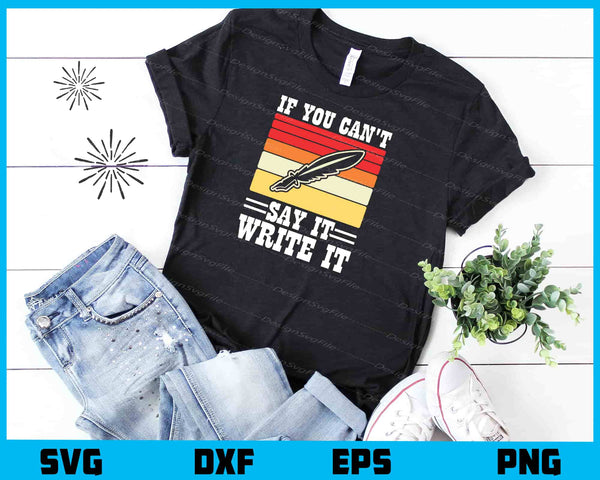 If You Can’t Say It Write It Vintage t shirt