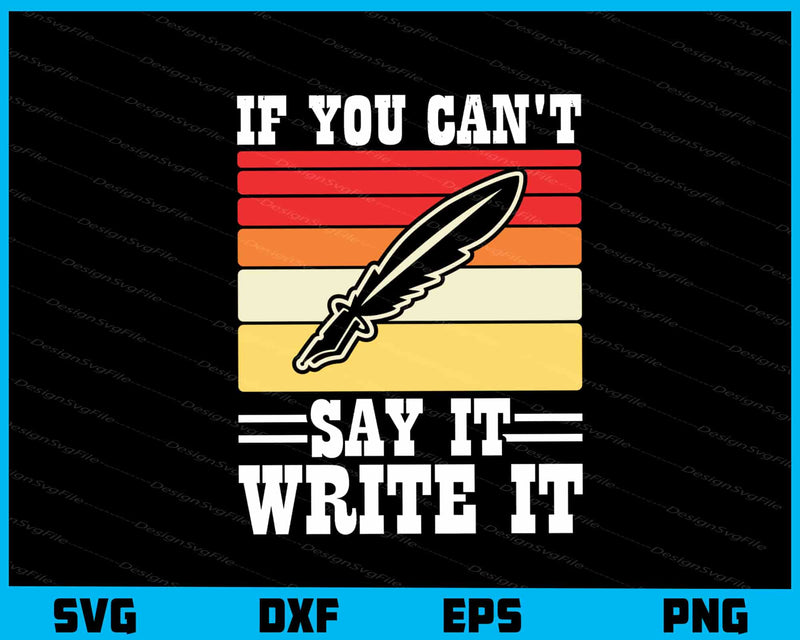 If You Can’t Say It Write It Vintage Svg Cutting Printable File  - Premium Cutting Files in SVG, PNG & EPS Formats - Premium SVG Cutting Files for Crafts
