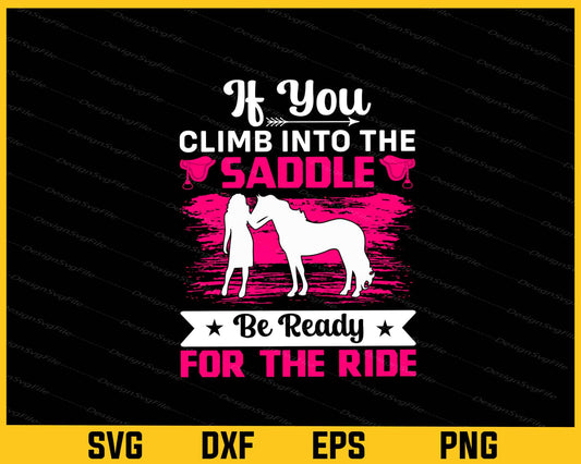 If You Climb Into The Saddle Be Reddy For Svg Cutting Printable File  - Premium Cutting Files in SVG, PNG & EPS Formats - Premium SVG Cutting Files for Crafts