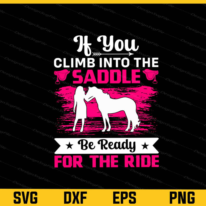 If You Climb Into The Saddle Be Reddy For Svg Cutting Printable File  - Premium Cutting Files in SVG, PNG & EPS Formats - Premium SVG Cutting Files for Crafts