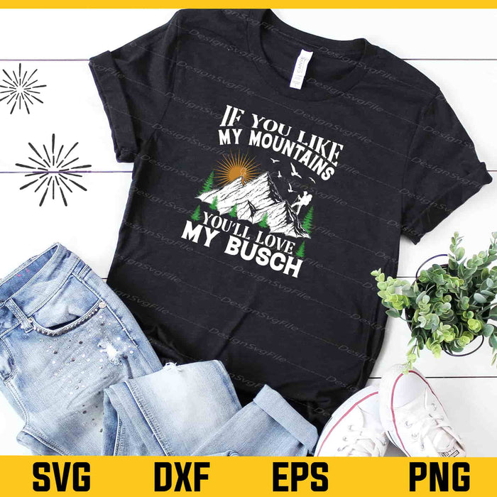 If You Like My Mountains Love Hiking Svg Cutting Printable File  - Premium Cutting Files in SVG, PNG & EPS Formats - Premium SVG Cutting Files for Crafts