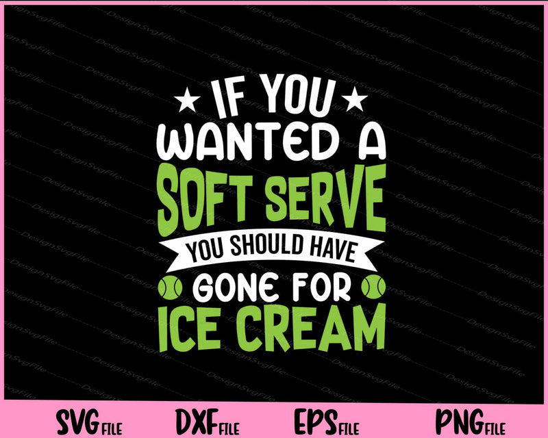 If You Wanted A Soft Serve You Should Have svg