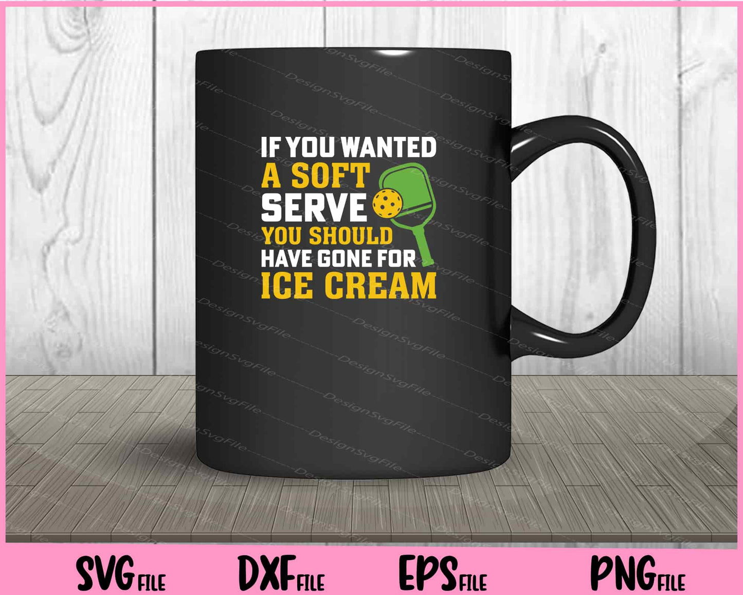 If you wanted A Soft Serve You should have pickleball Svg Cutting Printable Files  - Premium Cutting Files in SVG, PNG & EPS Formats - Premium SVG Cutting Files for Crafts