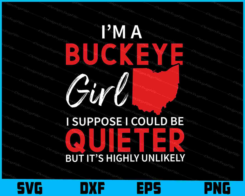 Im A Buckeye Girl Shirt Ohio State SVG