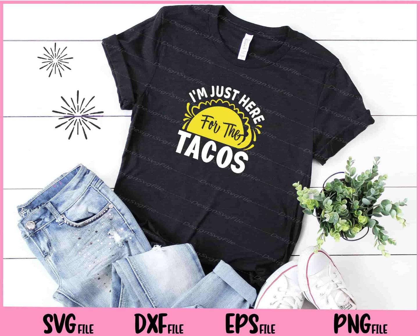 I'm Just Here For The Tacos Cinco de mayo Svg Cutting Printable Files  - Premium Cutting Files in SVG, PNG & EPS Formats - Premium SVG Cutting Files for Crafts