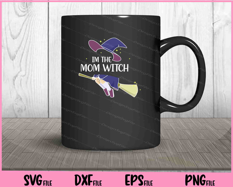 Im the Mom Witch Shirt Halloween Matching mug