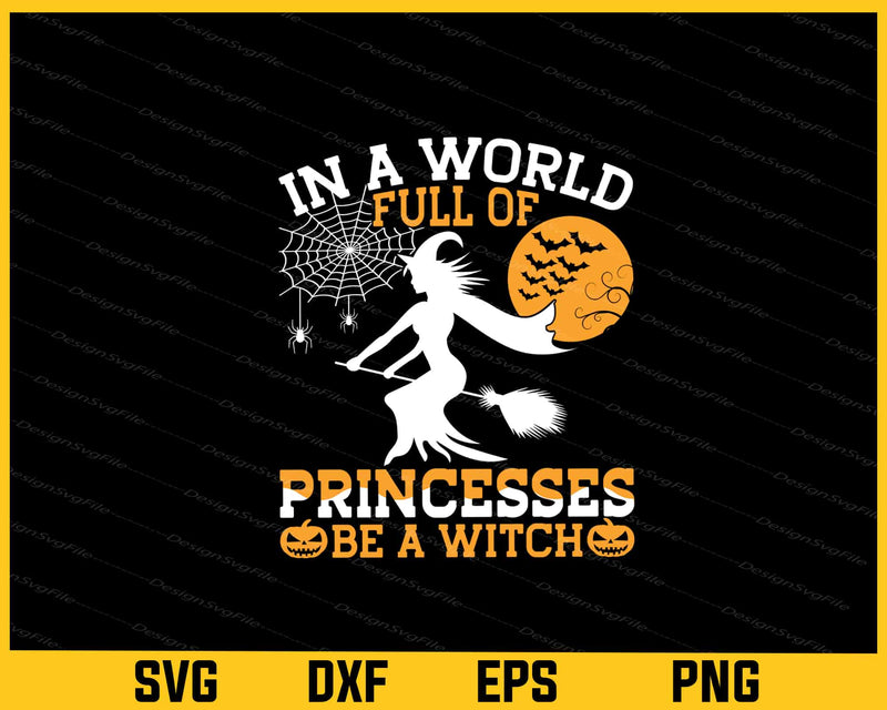 In A World Full Of Princesses Happy Halloween svg
