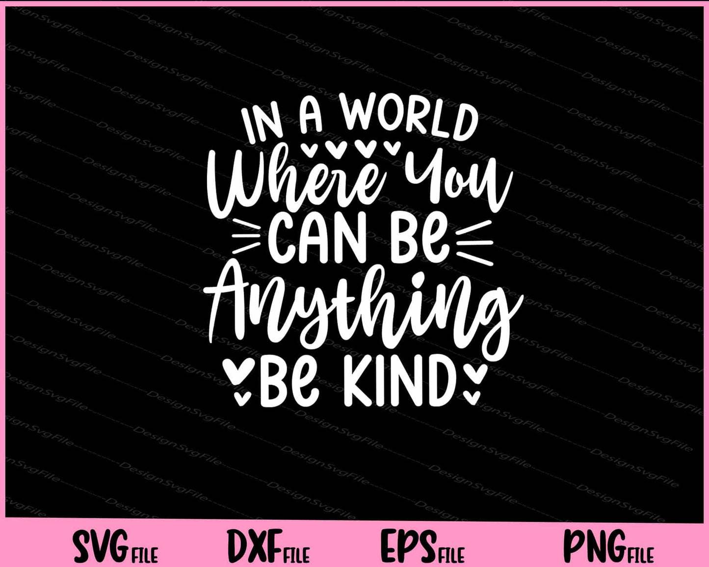 In A World Where You Can Be Anything Be Kind Svg Cutting Printable Files  - Premium Cutting Files in SVG, PNG & EPS Formats - Premium SVG Cutting Files for Crafts