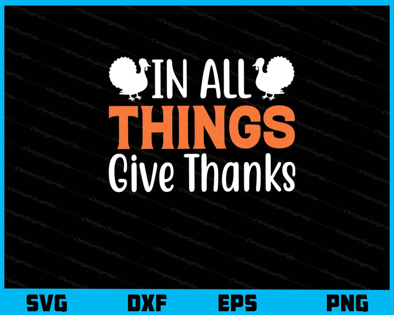 In All Things Give Thanks svg