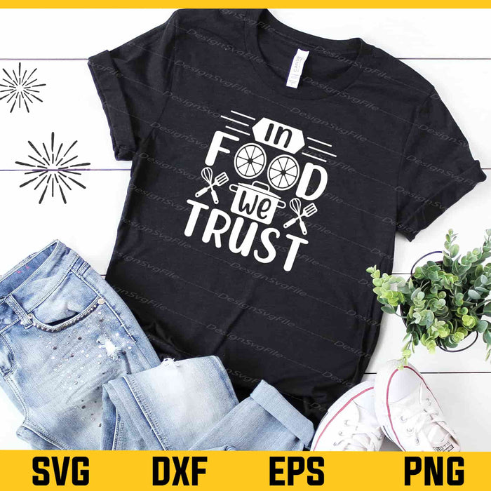 In Food We Trust Svg Cutting Printable File  - Premium Cutting Files in SVG, PNG & EPS Formats - Premium SVG Cutting Files for Crafts