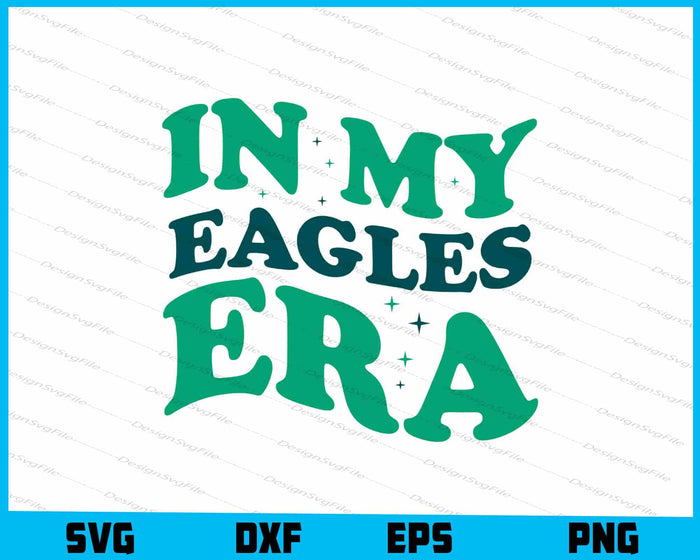 In My Eagles Era SVG, Eagle Bird PNG