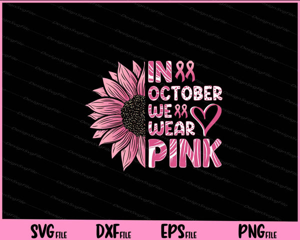 In October We Wear Pink Breast Cancer svg