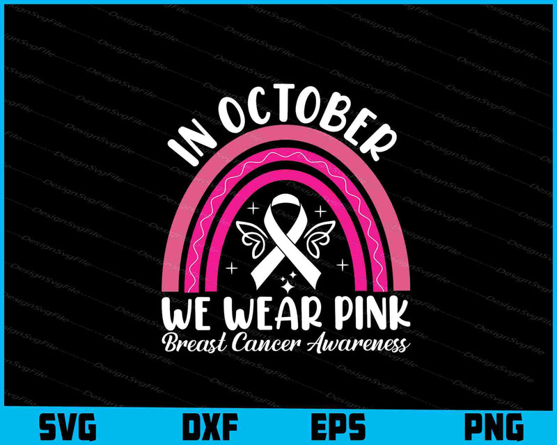 In October We Wear Pink Breast cancer Awareness svg