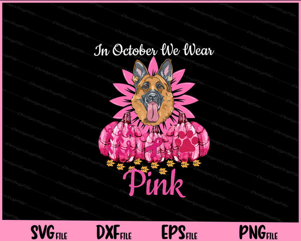 In October We Wear Pink German Shepherd Breast Cancer svg
