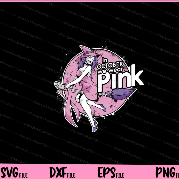In October We Wear Pink Halloween Breast Cancer Svg Cutting Printable Files  - Premium Cutting Files in SVG, PNG & EPS Formats - Premium SVG Cutting Files for Crafts
