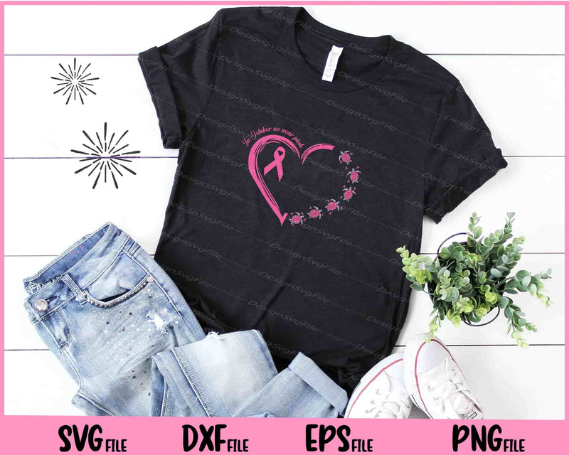 In October w e wear pink Love Turtle Breast cancer t shirt