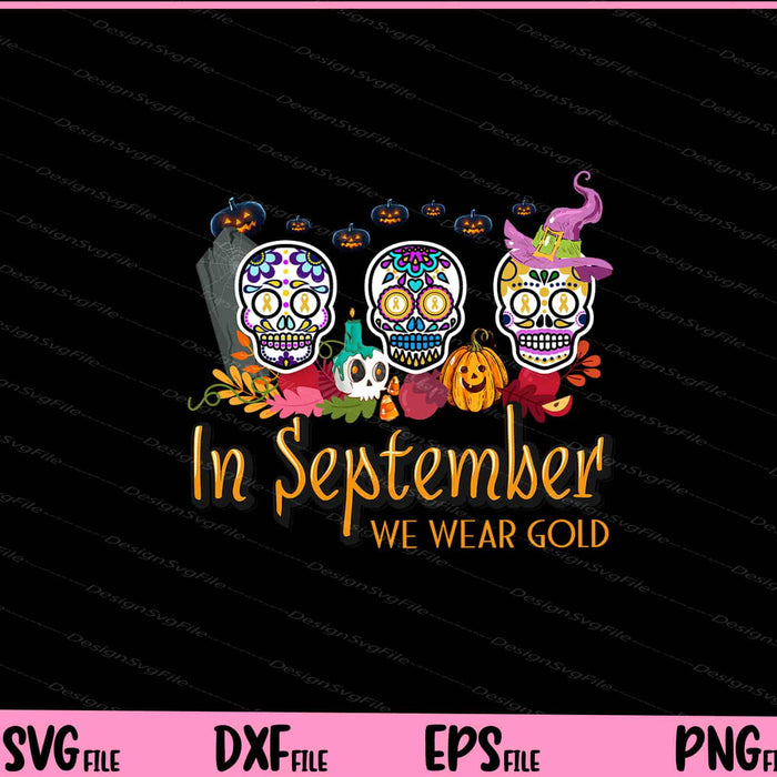 In September We Wear Gold Sugar Skull Svg Cutting Printable Files  - Premium Cutting Files in SVG, PNG & EPS Formats - Premium SVG Cutting Files for Crafts
