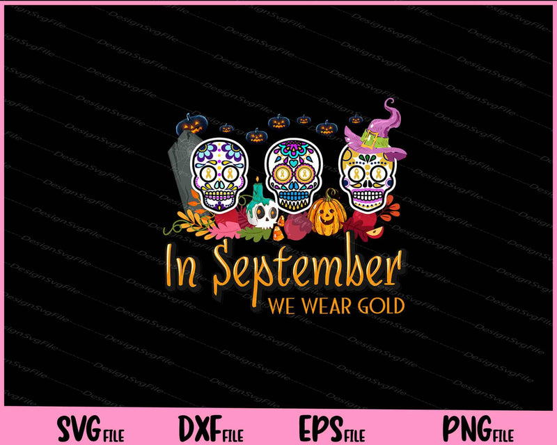 In September We Wear Gold Sugar Skull svg