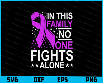 In This Family No One Fights Alone Awareness