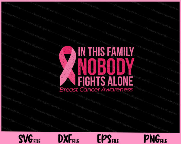 In This Family Nobody Fights Breast Cancer svg