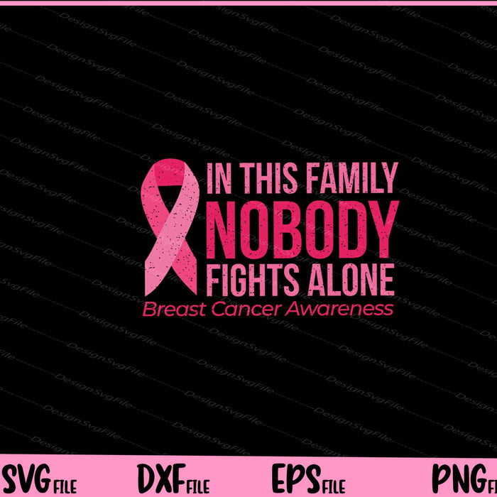 In This Family Nobody Fights Breast Cancer Svg Cutting Printable Files  - Premium Cutting Files in SVG, PNG & EPS Formats - Premium SVG Cutting Files for Crafts